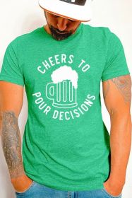 St Patricks Day Cheers To Pour Decisions (Color: heather kelly green, size: L)